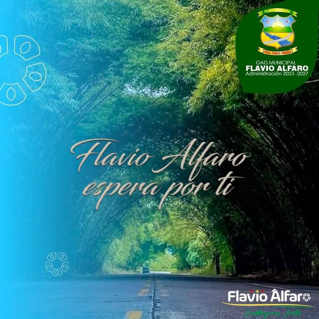 Afiche de campaña del GAD Municipal: Flavio Alfaro espera por ti